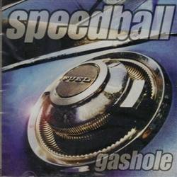 Speedball (USA) : Gashole